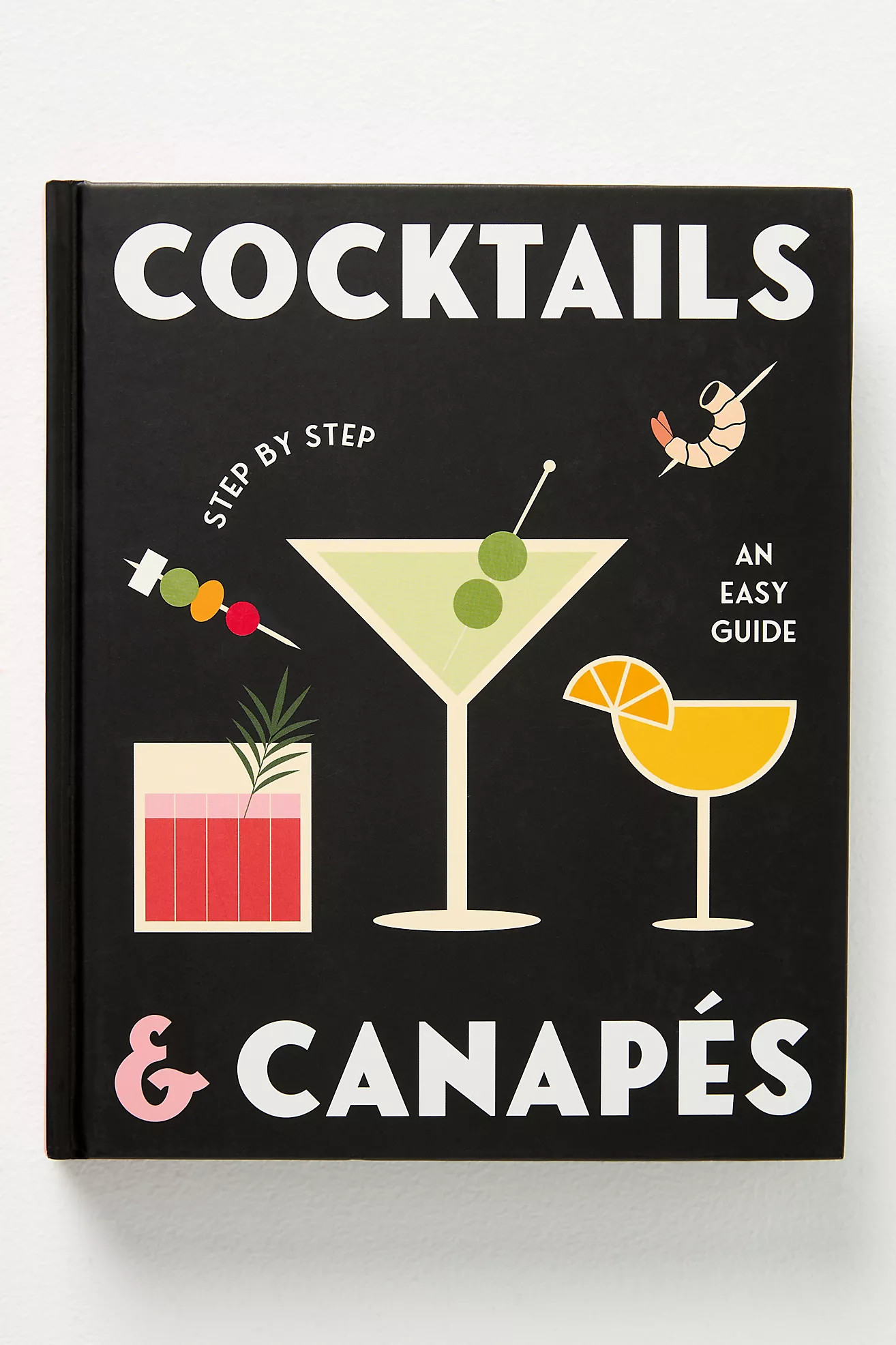 Cocktails and Canapes Step by Step: An Easy Guide | Anthropologie (US)