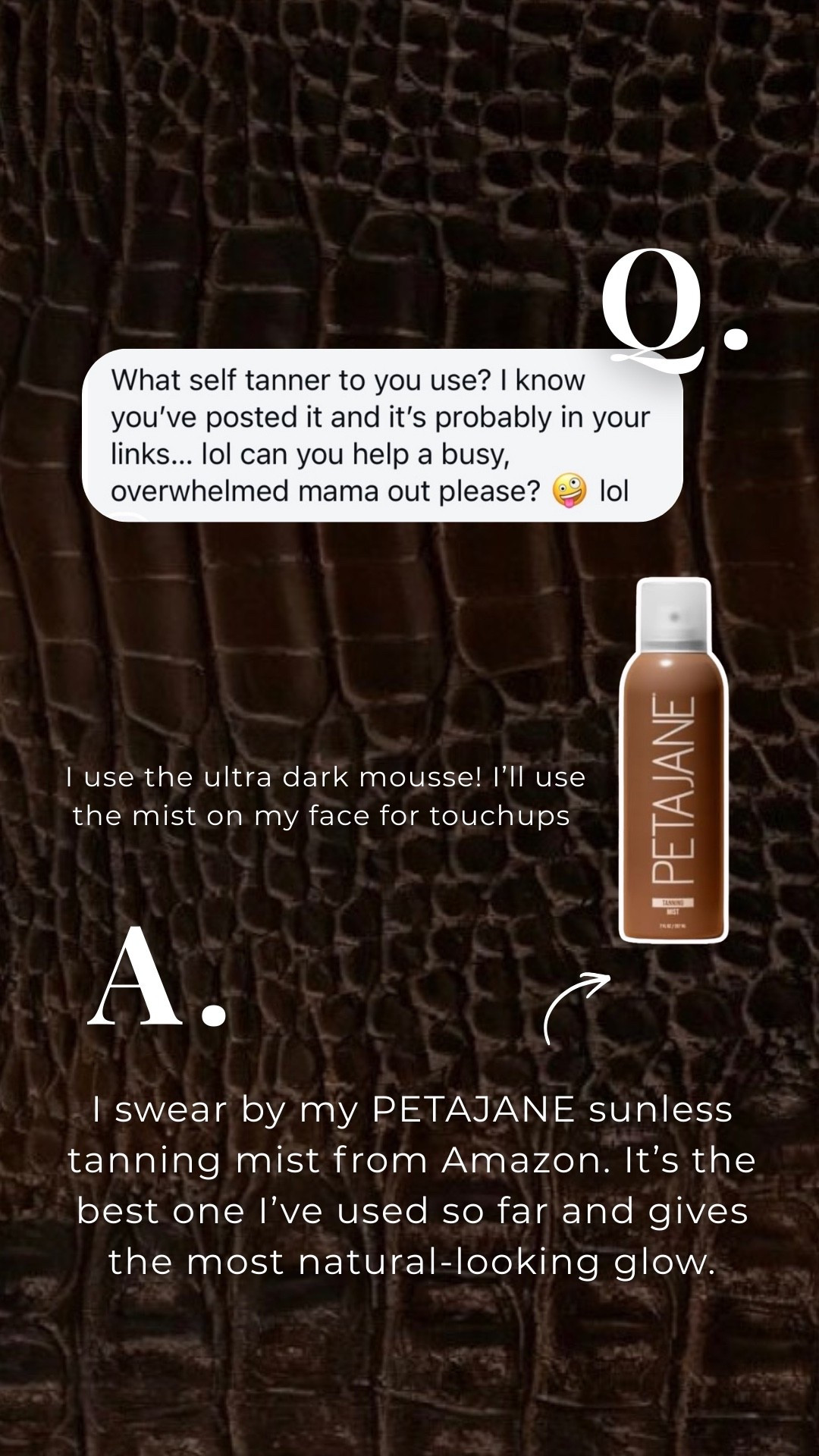 I swear by my PETAJANE self tanner in ultra dark! The result is so natural and it doesn’t leave me streaky. I always go back for this tanner! 

Self tan, tanner, tanning 



#LTKBeauty #LTKselfcare #LTKSaleAlert