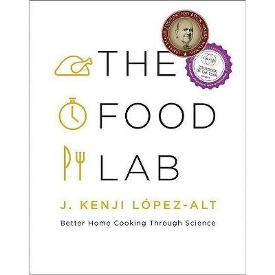 The Food Lab - by  J Kenji López-Alt (Hardcover) | Target