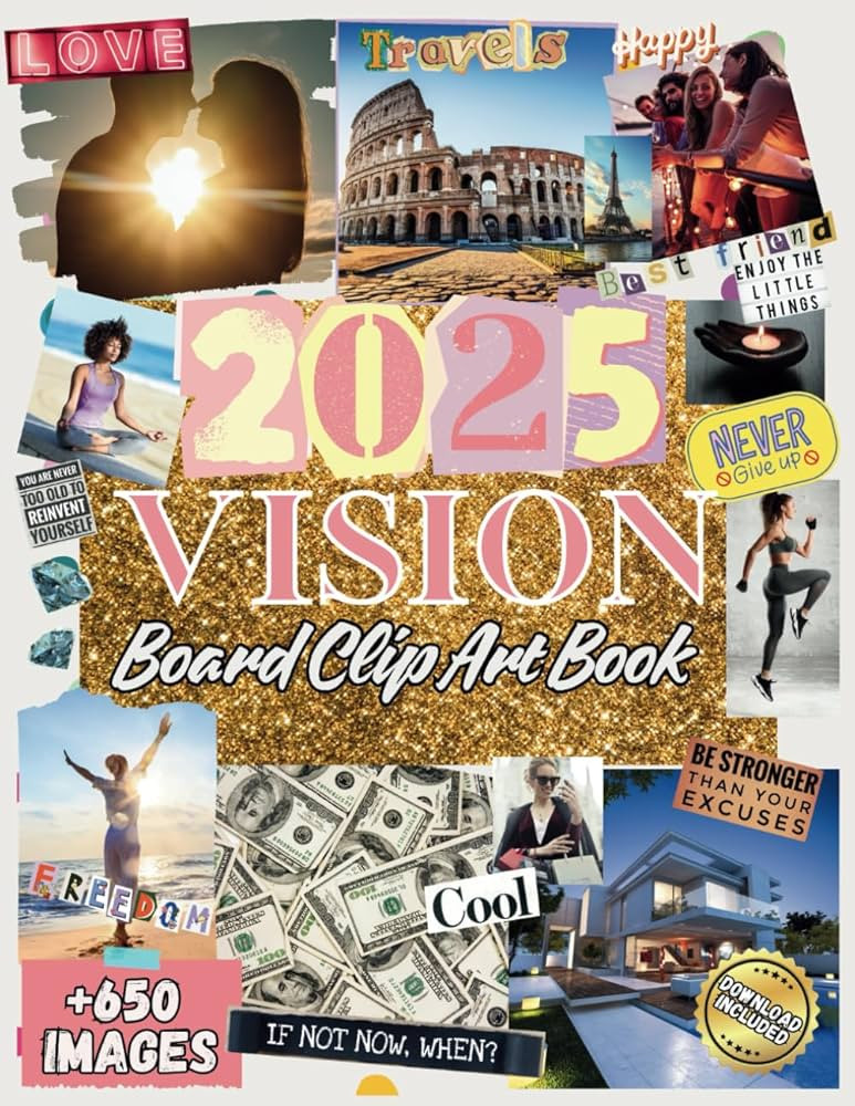 2025 Vision Board Clip Art Book: Over 650 Inspiring Images, Quotes and Affirmations to Manifest Y... | Amazon (US)