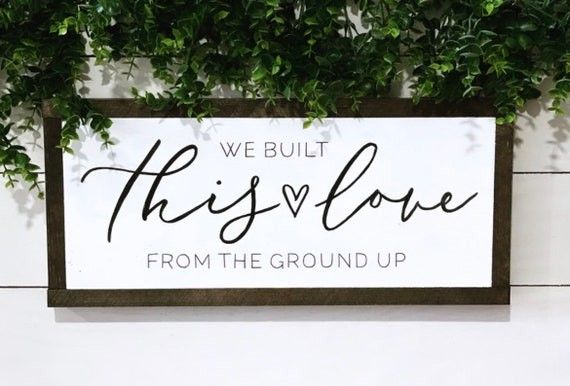 We Built This Love From the Ground up Sign | Etsy (US)