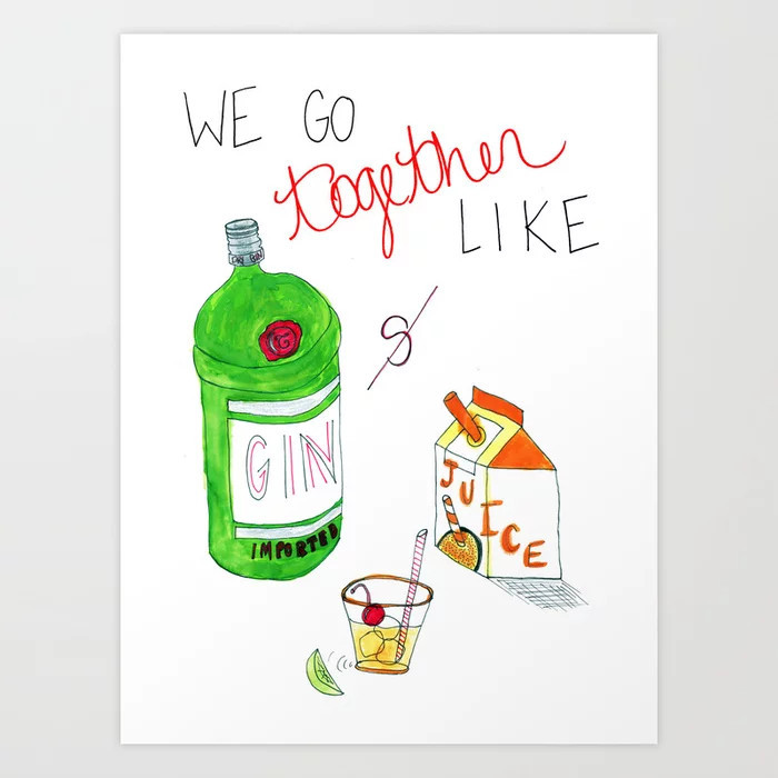 Gin & Juice Art Print | Society6