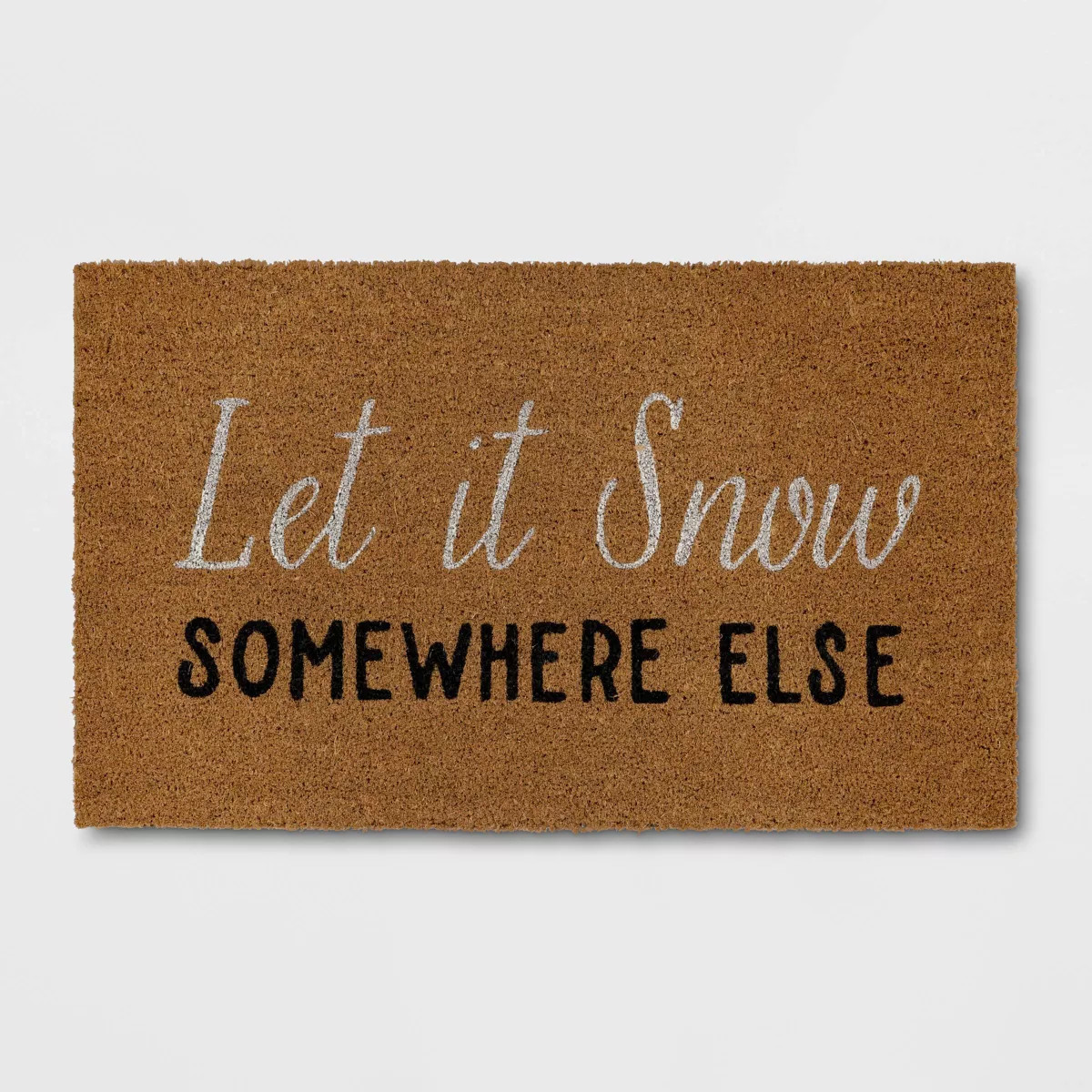 1'6"x2'6" Christmas 'Let It Snow Somewhere Else' Coir Doormat Black/White - Wondershop™ | Target