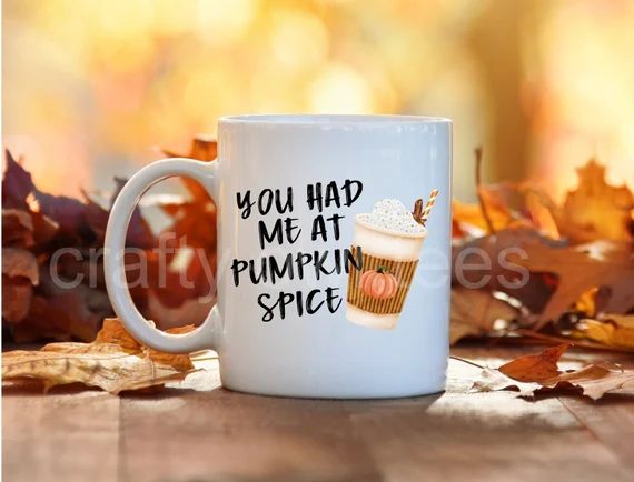 You Had Me At Pumpkin Spice Fall Thanksgiving Halloween 11 oz | Etsy | Etsy (US)