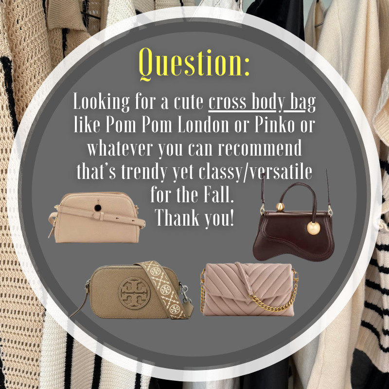 Question from our Facebook Group Member: 

Looking for a cute cross body bag like Pom Pom London or Pinko or whatever you can recommend that’s trendy yet classy/versatile for the Fall.  Thank you!

Browse our recommendations below!

@Quince 
@TJ Maxx 
@Marshalls 
@Cuyana 
And more!

#LTKmomlife #LTKstorytime #LTKSaleAlert