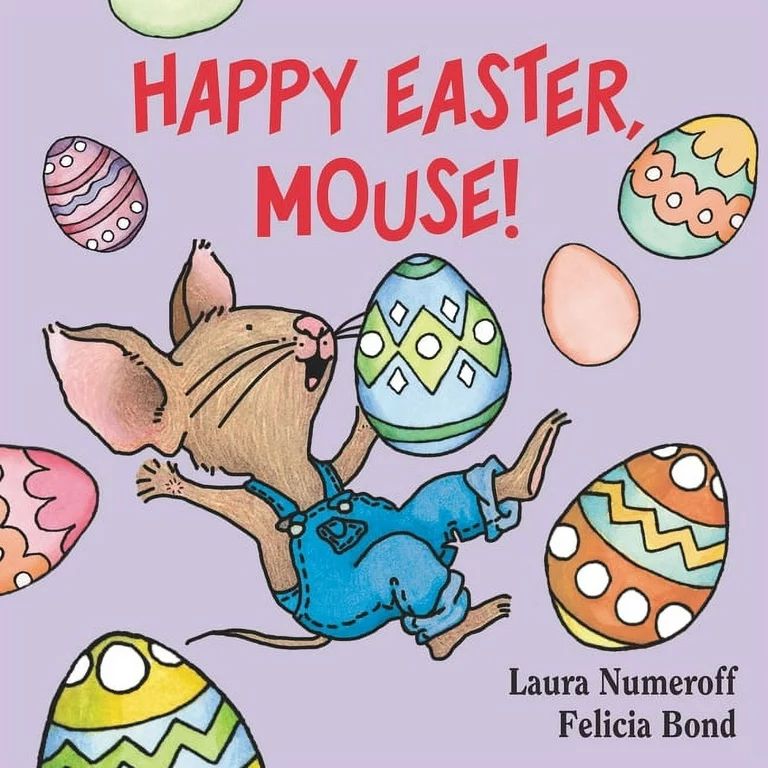 If You Give...: Happy Easter, Mouse!: An Easter and Springtime Book for Kids (Board Book) | Walmart (US)