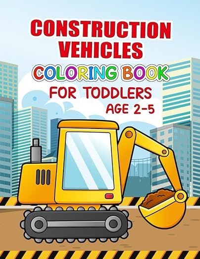 Construction Vehicles Coloring Book For Toddlers Age 2-5: 30 Fun and Simple Vehicle Designs for T... | Amazon (US)