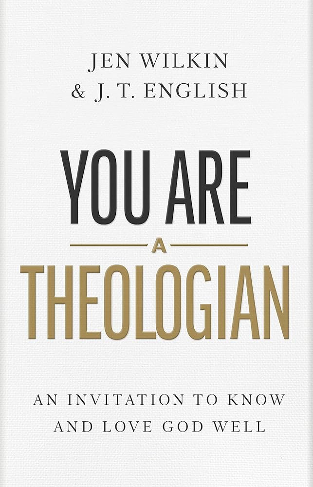 You Are a Theologian: An Invitation to Know and Love God Well | Amazon (US)