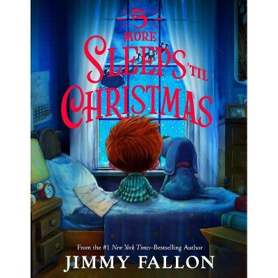 5 More Sleeps Till Christmas - by Jimmy Fallon (Hardcover) | Target