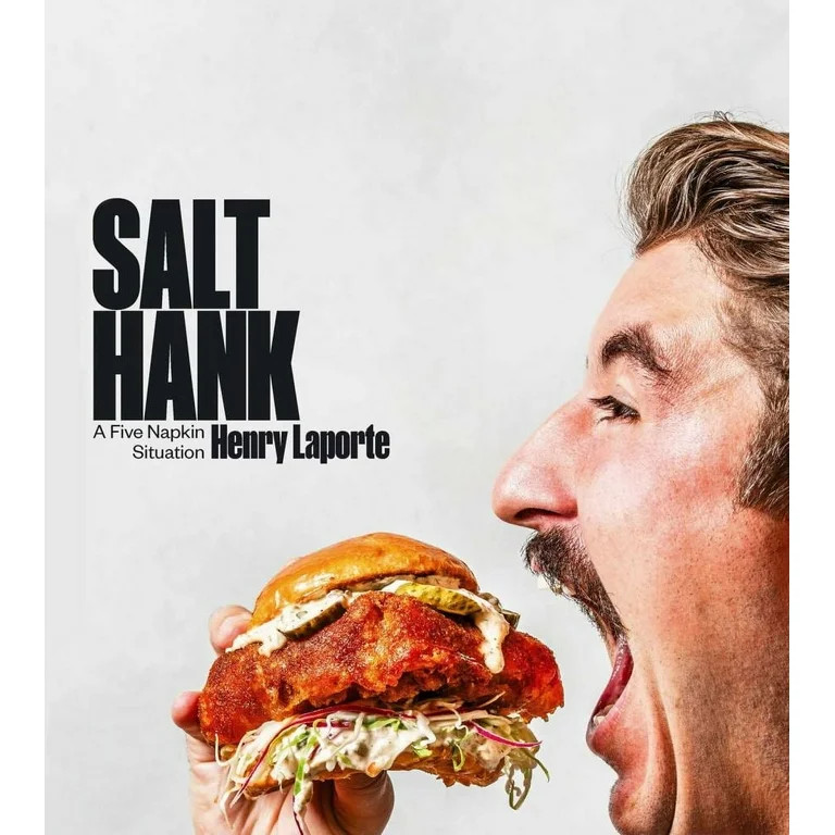 Henry Laporte: Salt Hank: A Five Napkin Situation (a Cookbook) (Hardcover) | Walmart (US)