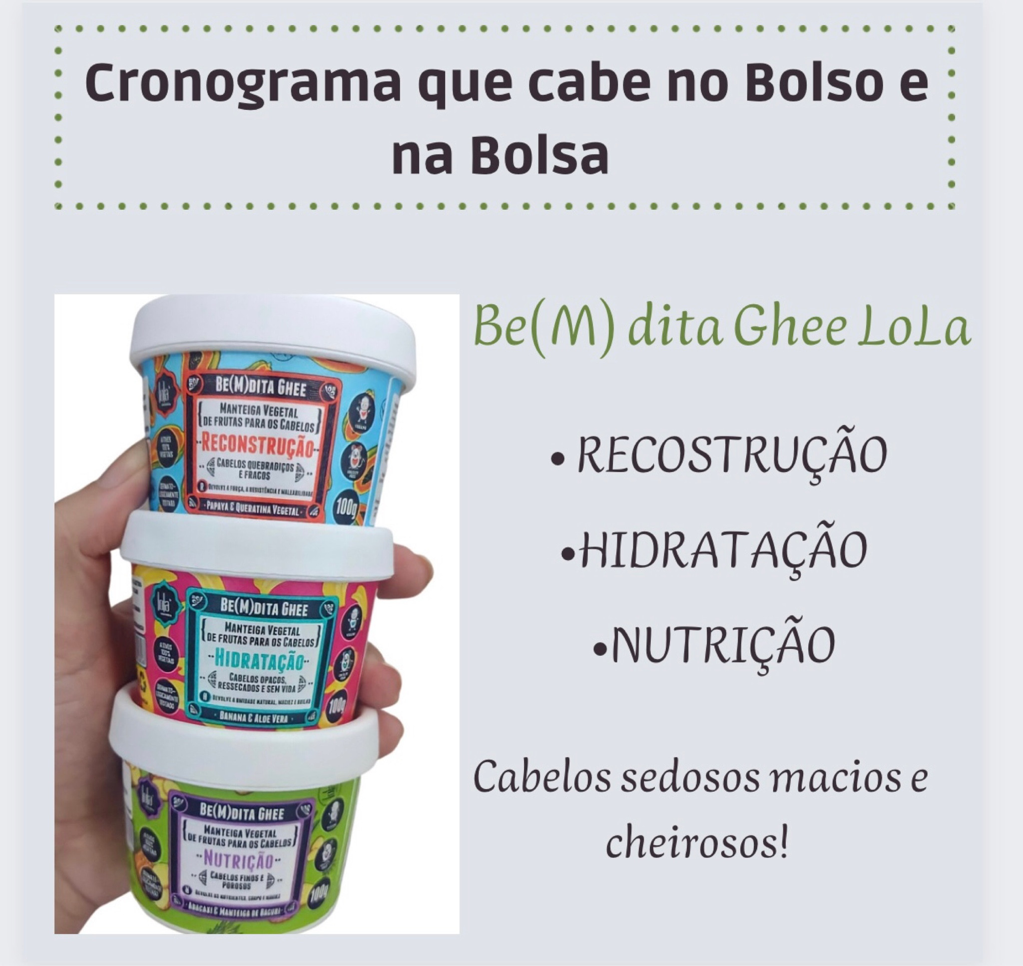 CRONOGRAMA LOLA BEMDITA

Cronograma Vegano Lola Be(M) dita Ghee trás em seus benefícios a máscara de HIDRATAÇÃO responsável pela reposição de umidade na fibra capilar, NUTRIÇÃO reposição dos lipídeos, RECONSTRUÇÃO reposição de proteínas, responsável por proteger o fio do cabelo! 

Indicado na recuperação dos fios opacos, quebradiços e porosos, o cronograma Bemdita auxilia no crescimento saudável dos fios,repõem a massa capilar deixando o cabelo macio ao longo do seu uso! 

A embalagem pequena permite que possa ser levado em viagens sem ocupar muito espaço, sendo que têm disponível também em tamanho maior!

#LTKbrasil #LTKbeauty