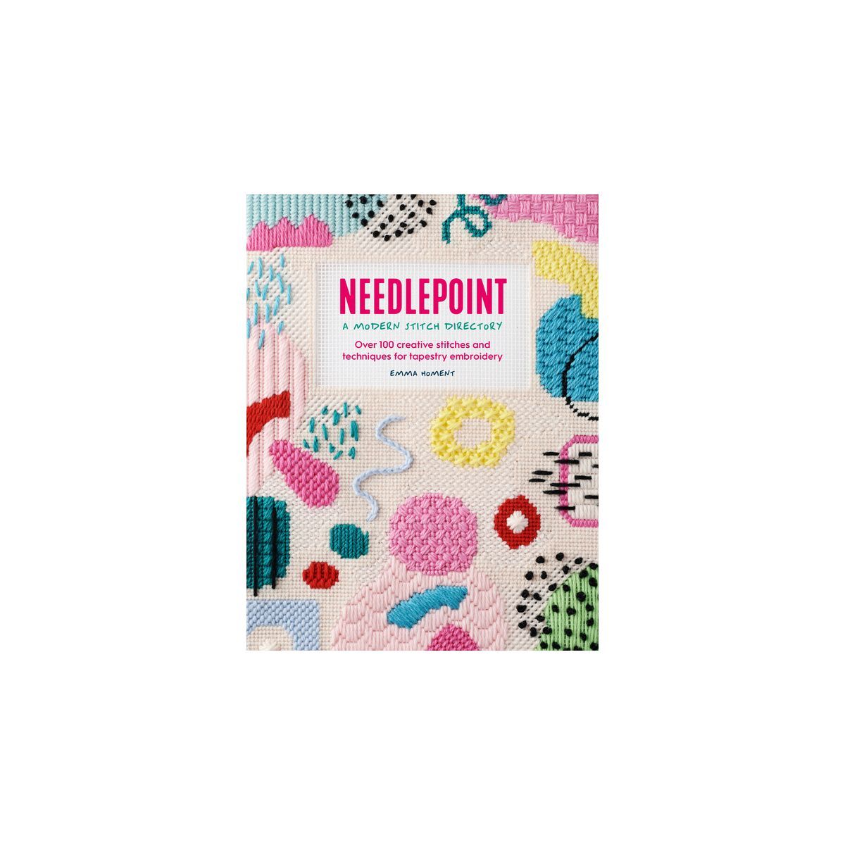 Needlepoint: A Modern Stitch Directory - by  Emma Homent (Paperback) | Target