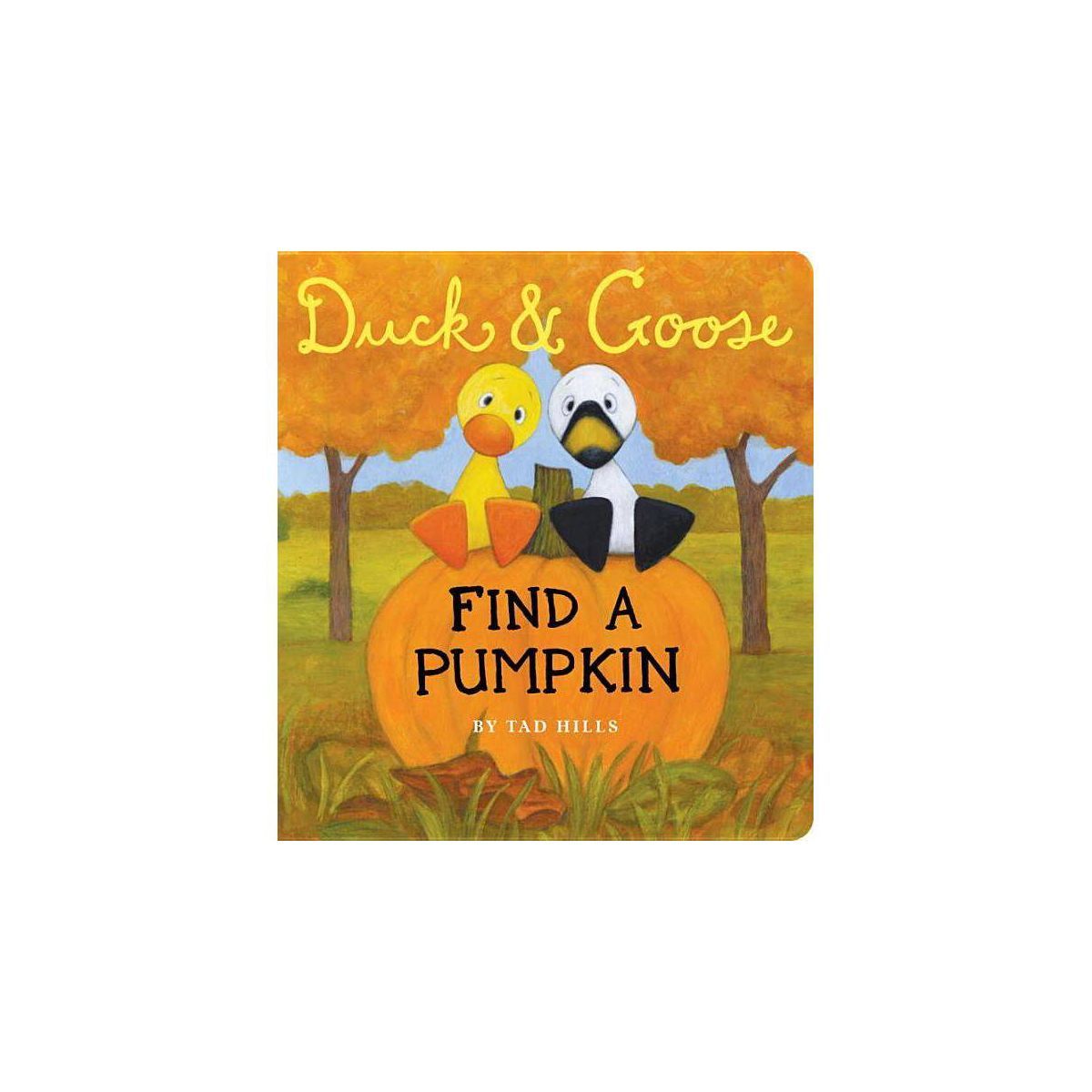 Duck & Goose Find a Pumpkin by Tad Hills (Board Book) | Target