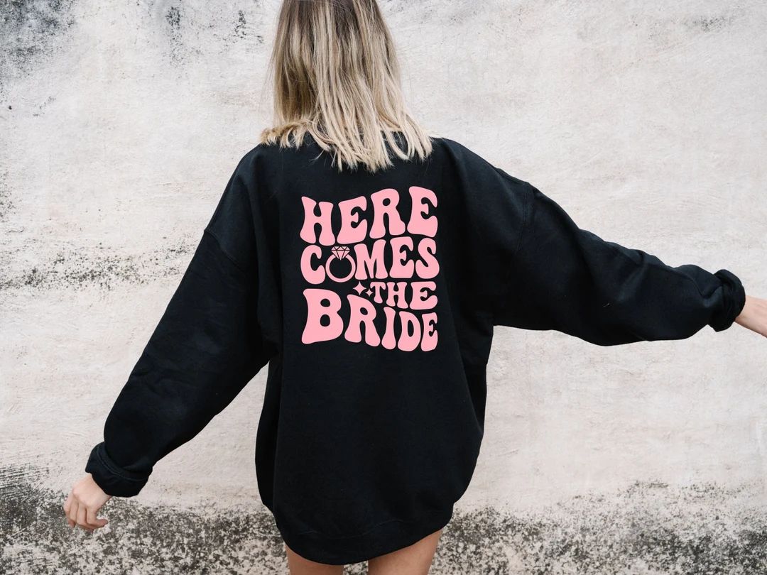 Here Comes The Bride Bachelorette Party Sweatshirt | Trendy Bride Shirt | Engagement Party Shirt ... | Etsy (US)