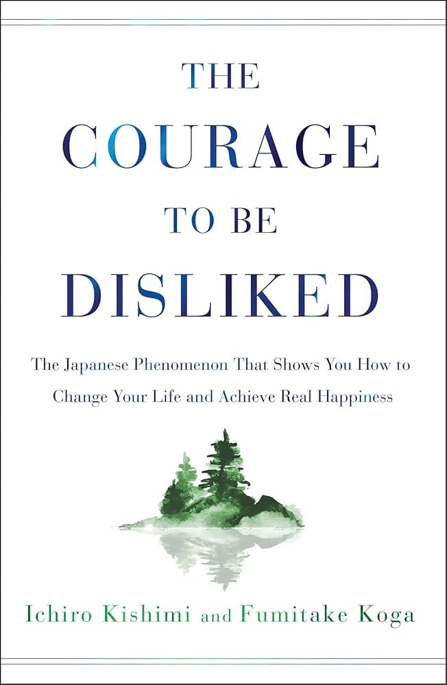 The Courage to Be Disliked: The Japanese Phenomenon That Shows You How to Change Your Life and Ac... | Amazon (US)