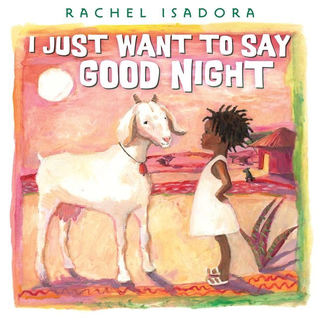 I Just Want to Say Good Night - by Rachel Isadora | Target