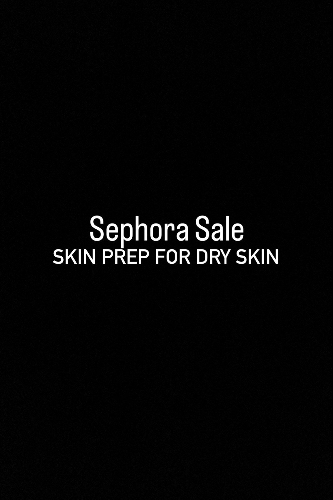 Prep for Dry skin 

#LTKBeautySale #LTKbeauty