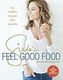 Giada's Feel Good Food: My Healthy Recipes and Secrets: A Cookbook | Amazon (US)