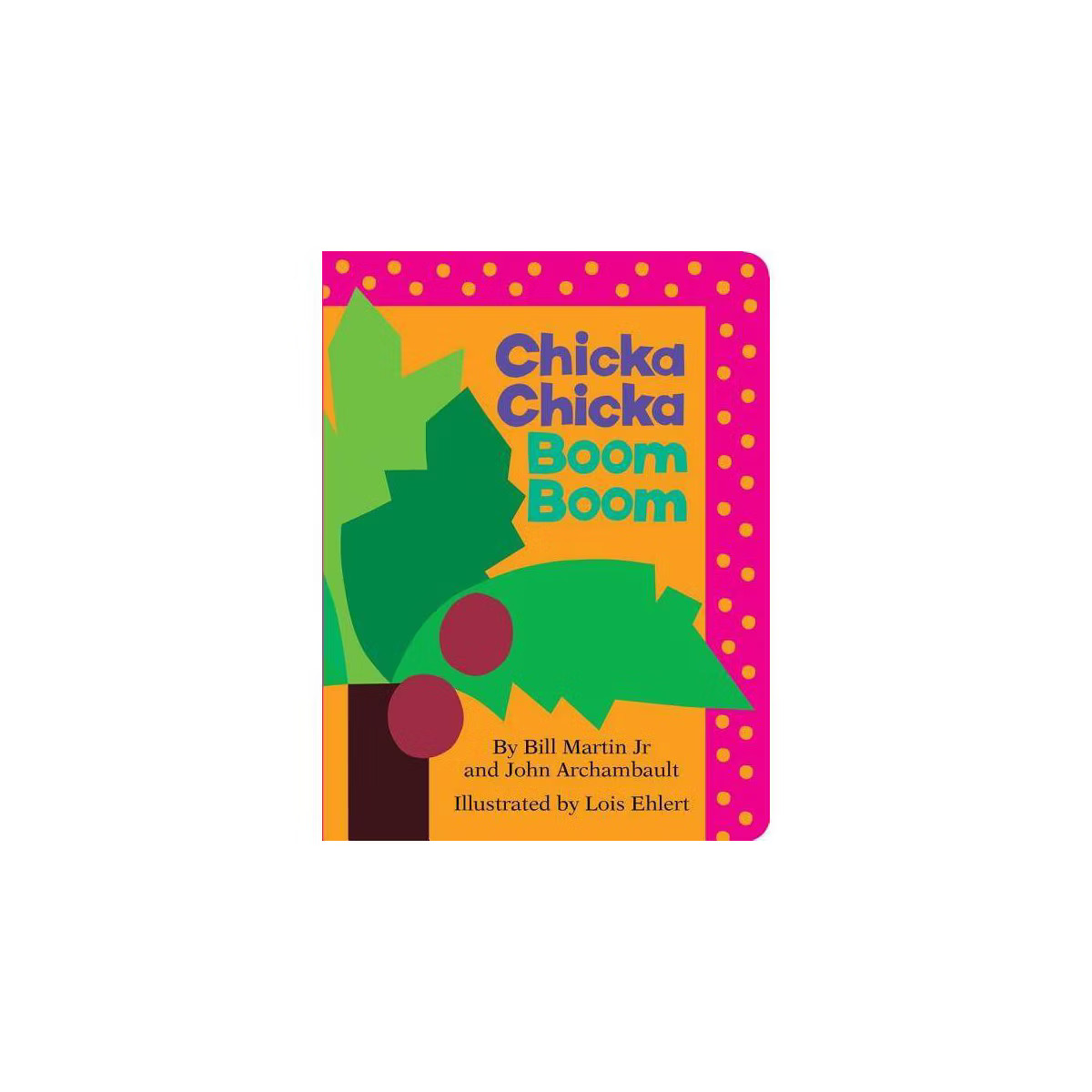 Chicka Chicka Boom Boom - by Bill Martin Jr. and John Archambault  (Board Book) | Target