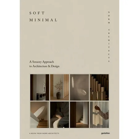 Soft Minimal: Norm Architects: A Sensory Approach to Architecture and Design (Hardcover) | Walmart (US)