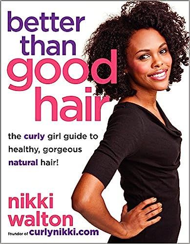 Better Than Good Hair: The Curly Girl Guide to Healthy, Gorgeous Natural Hair! | Amazon (US)