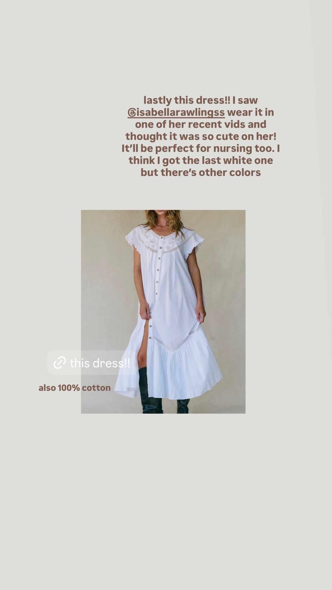 lastly this dress!! I saw @isabellarawlingss wear it in one of her recent vids and thought it was so cute on her! It’ll be perfect for nursing too. I think I got the last white one but there’s other colors  also 100% cotton