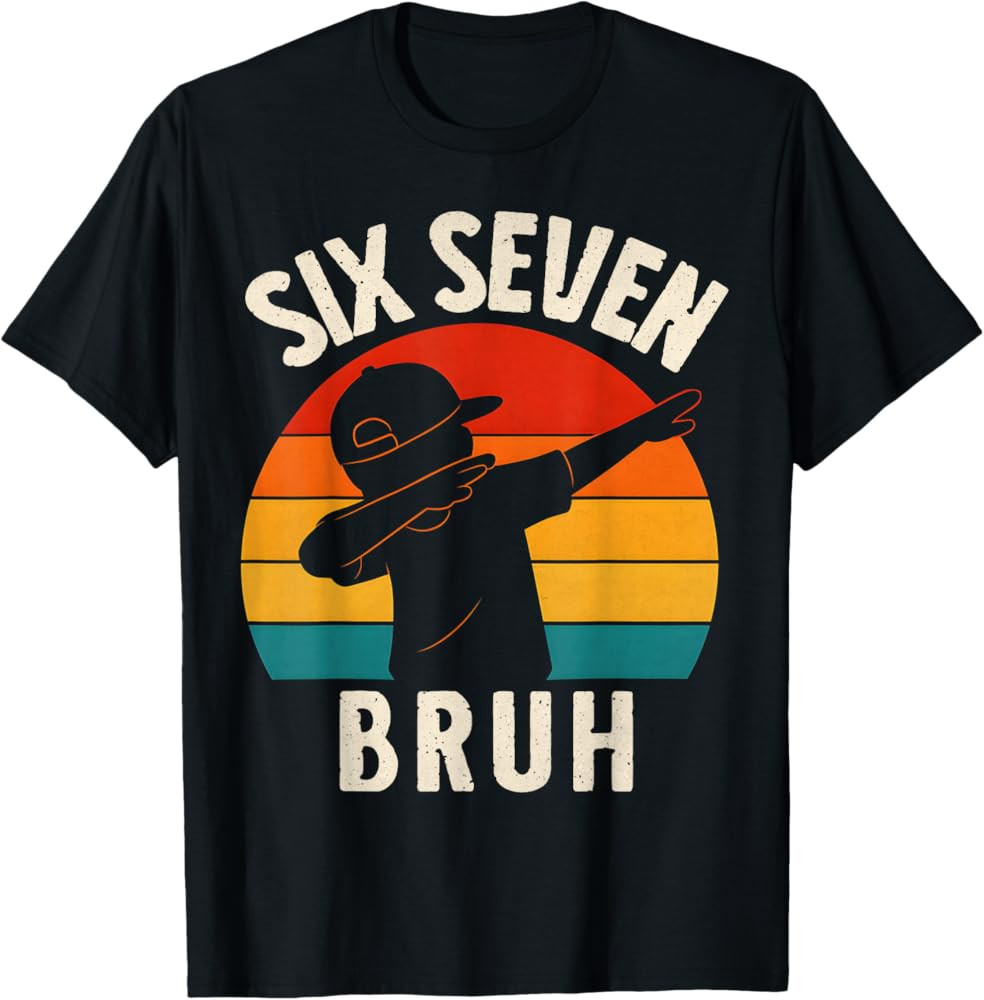 67 Meme 6 7 Numbers Dabbing Six Seven Bruh Funny Boys Kids T-Shirt | Amazon (US)