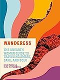 Wanderess: The Unearth Women Guide to Traveling Smart, Safe, and Solo | Amazon (US)