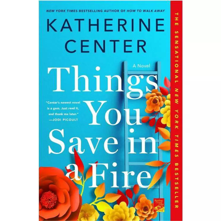 Things You Save In A Fire - by Katherine Center (Paperback) | Target