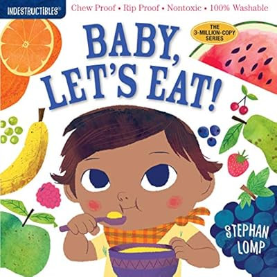 Indestructibles: Baby, Let's Eat!: Chew Proof · Rip Proof · Nontoxic · 100% Washable (Book for... | Amazon (US)