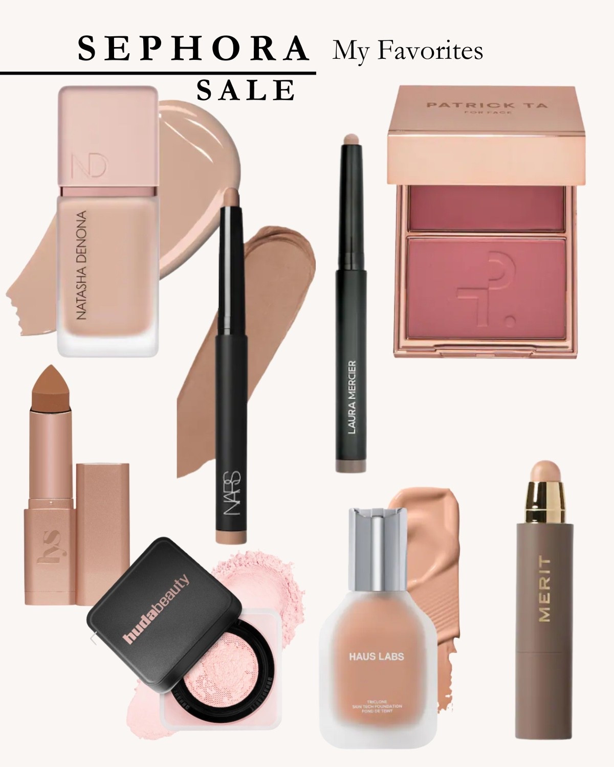 Favorites currently on sale at Sephora 

Natasha Denona - N6
Patrick ta - she goes to the gym
NARS - oblivion 
Laura Mercier - brick
Merit - sand stone 
House labs - 230
Huda beauty - cherry blossom
LYS - harmony 

#LTKBeauty #LTKmorningroutine #LTKgrwm