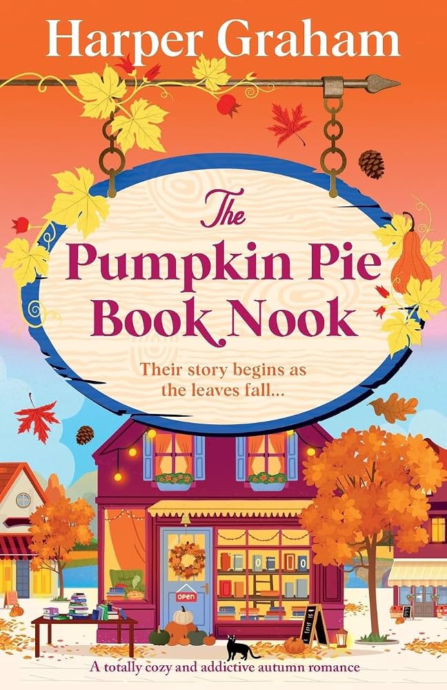 The Pumpkin Pie Book Nook: A totally cozy and addictive autumn romance (Maple Falls) | Amazon (US)