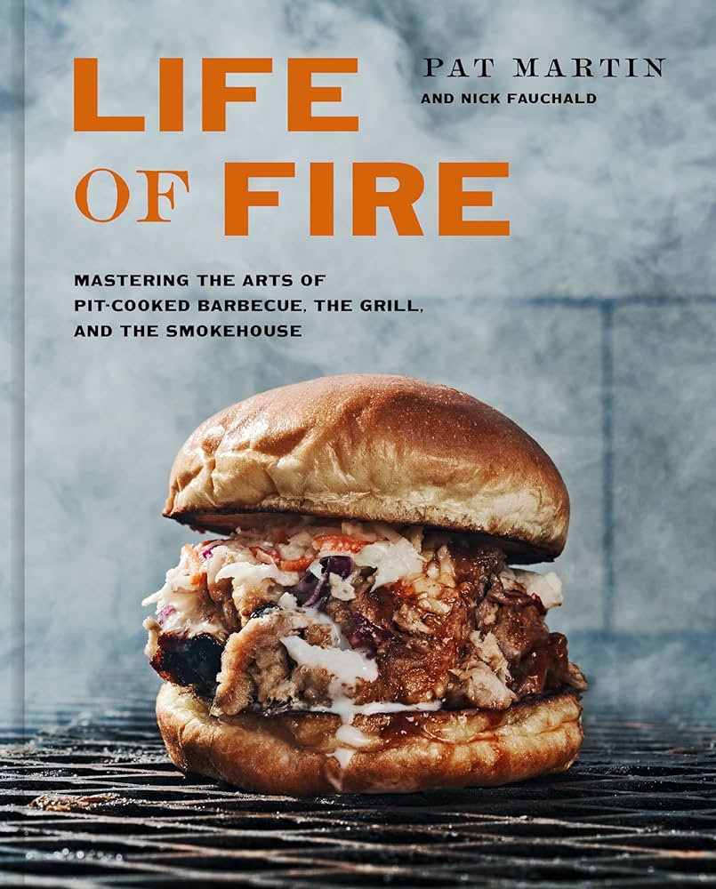Life of Fire: Mastering the Arts of Pit-Cooked Barbecue, the Grill, and the Smokehouse: A Cookboo... | Amazon (US)