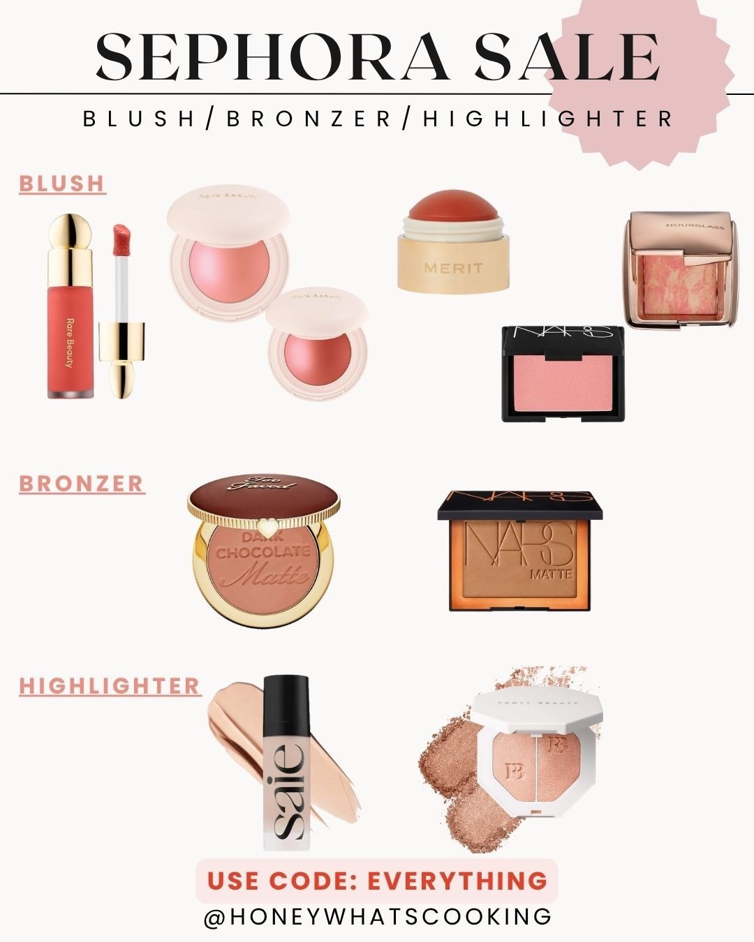 Sephora sale 2025. 
Use code: EVERYTHING

Rare beauty liquid blush in Joy.  This is a beautiful peach color.

Rare beauty powder, shimmer blush, and shades cheer and love. 

Merit beauty in persimmon is so nice. 

Nars orgasm is a classic.

Hourglass shade in mood exposure is a soft plum. 

For bronzer, two-faced in chocolate, Soleil and nars laguna.

For highlighters, I love say illuminator in star glow and Fenty in girl next door. 

#sephorasale 

#LTKSaleAlert #LTKFindsUnder50