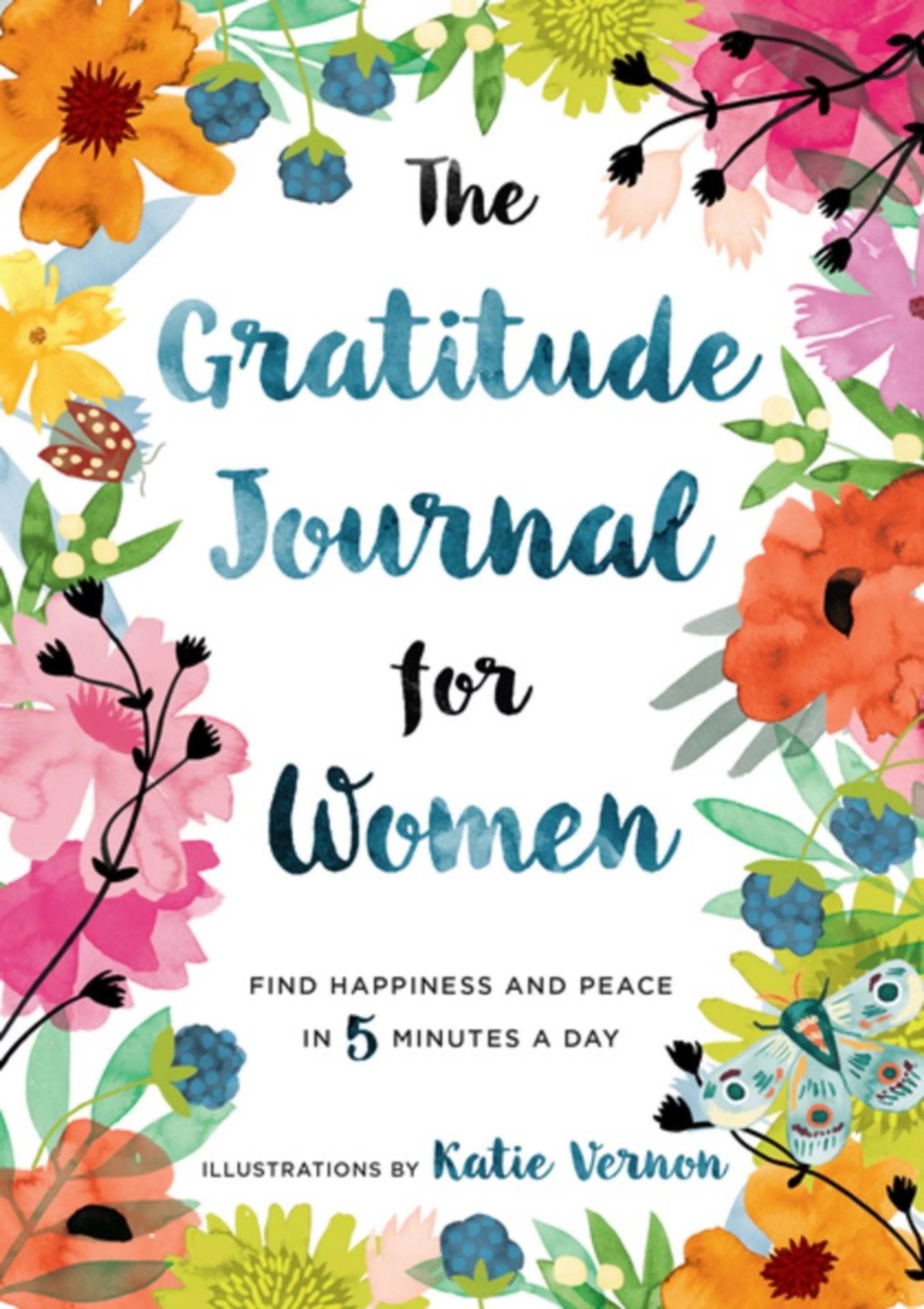 The Gratitude Journal for Women : Find Happiness and Peace in 5 Minutes a Day (Paperback) | Walmart (US)