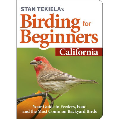 Stan Tekiela's Birding for Beginners: California - (Bird-Watching Basics) (Paperback) | Target