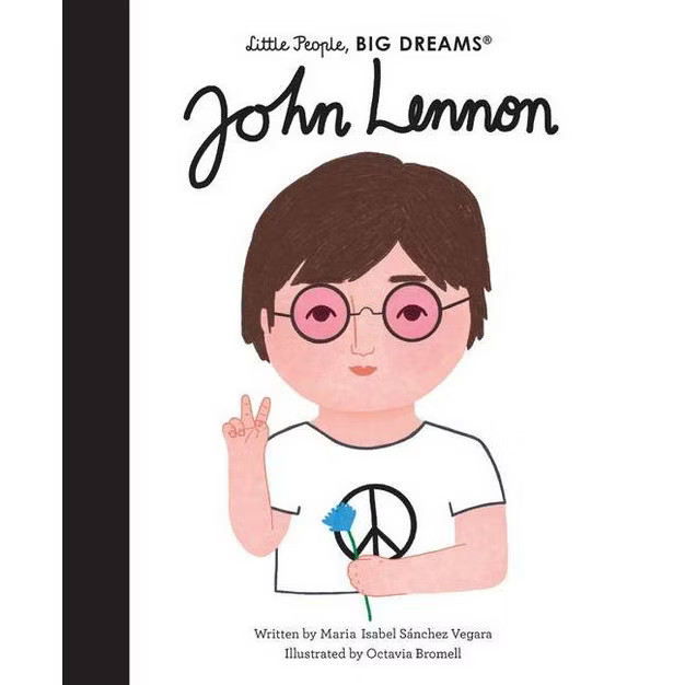 John Lennon - (Little People, Big Dreams) by  Maria Isabel Sanchez Vegara (Hardcover) | Target