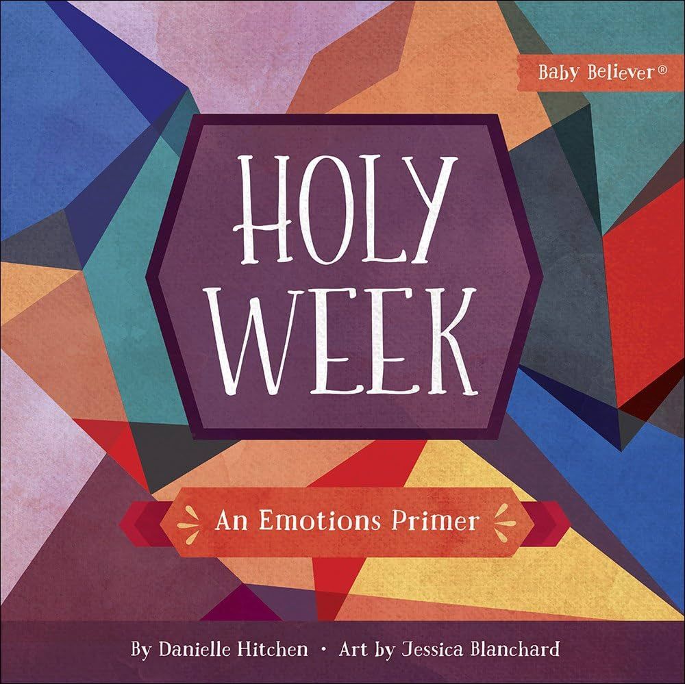 Holy Week: An Emotions Primer (Baby Believer®) | Amazon (US)