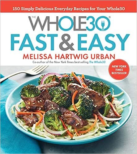 The Whole30 Fast & Easy Cookbook: 150 Simply Delicious Everyday Recipes for Your Whole30



Hardc... | Amazon (US)