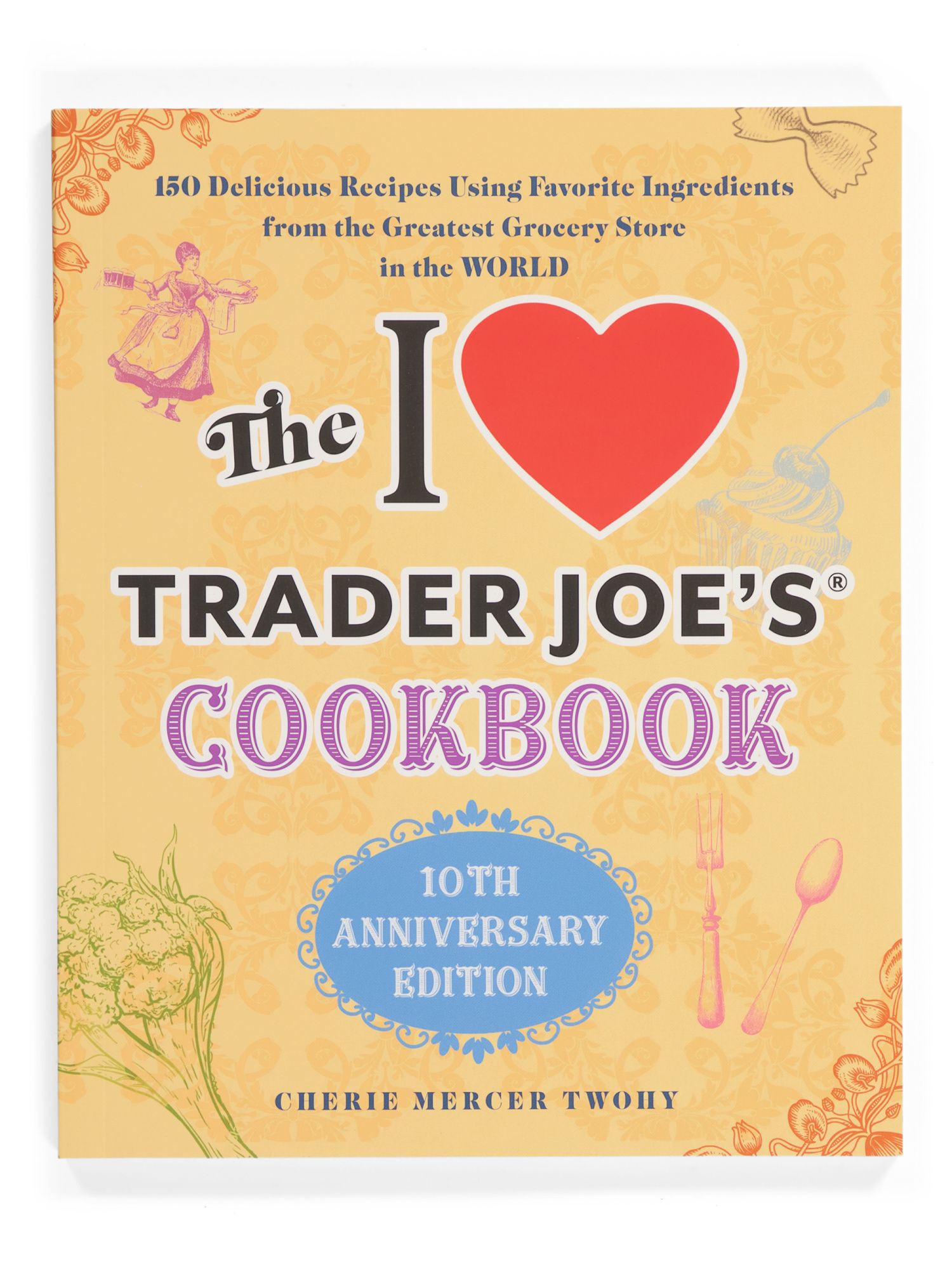 Trader Joes 10th Anniversary Cookbook | TJ Maxx