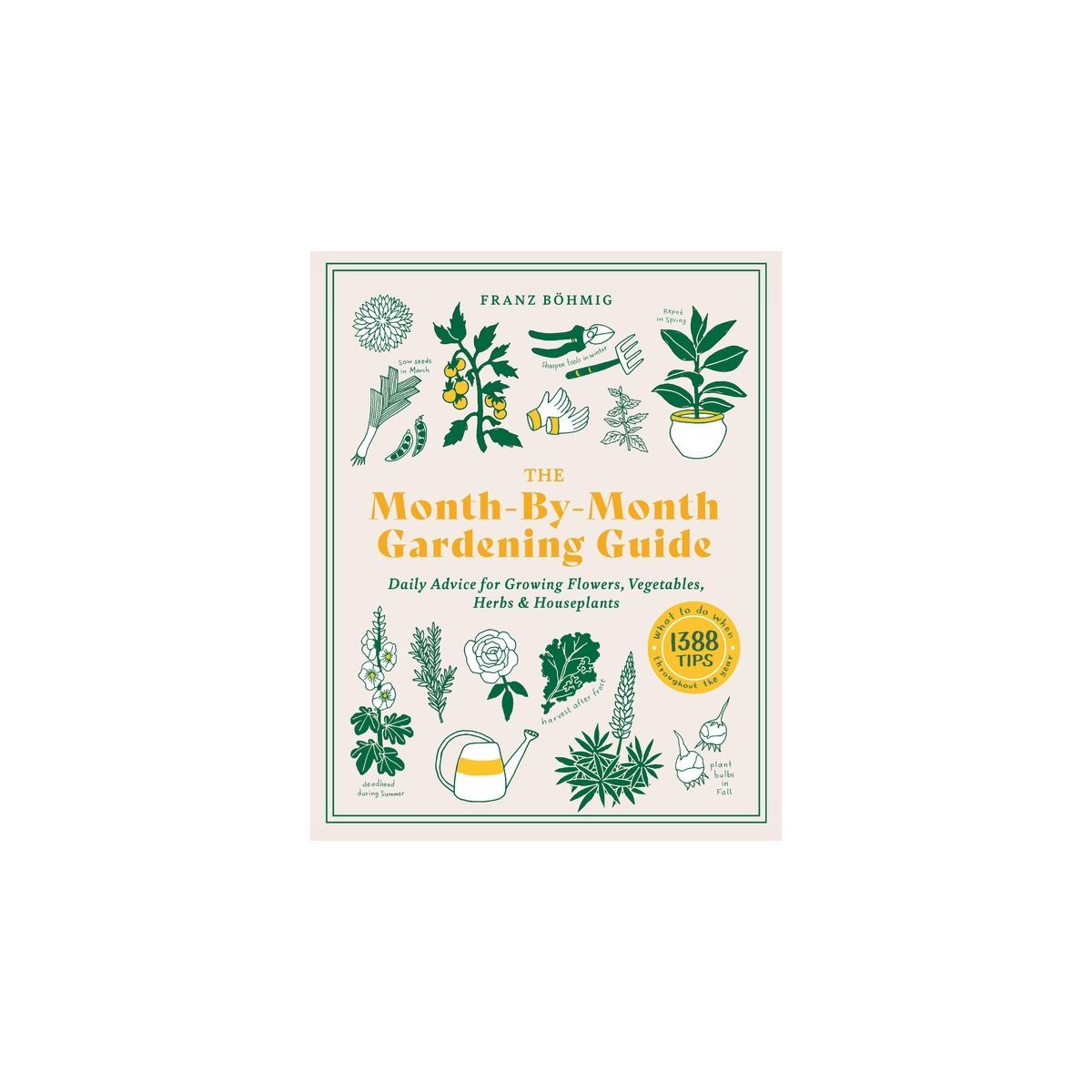 The Month-By-Month Gardening Guide - by  Franz Bohmig (Paperback) | Target
