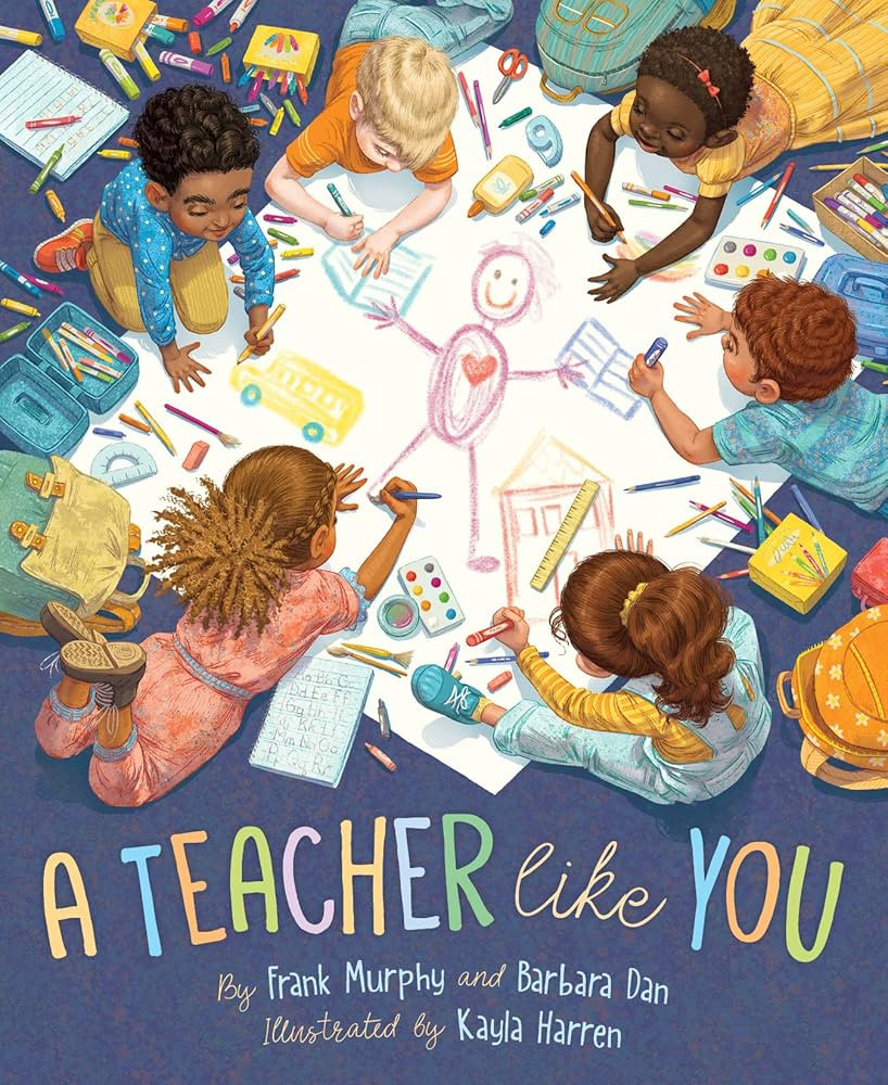 A Teacher Like You: Murphy, Frank, Dan, Barbara, Harren, Kayla: 9781534111134: Amazon.com: Books | Amazon (US)