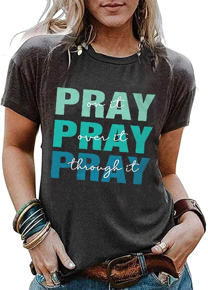 Women Pray On It Pray Over It Pray Through It T Shirt Graphic Shirt Short Sleeve O-Neck Tops Casual  | Amazon (US)