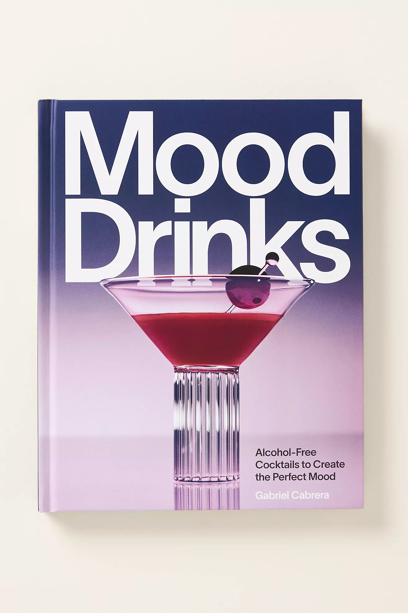 Mood Drinks: Alcohol-Free Cocktails to Create the Perfect Mood Hardcover Book | Anthropologie (US)