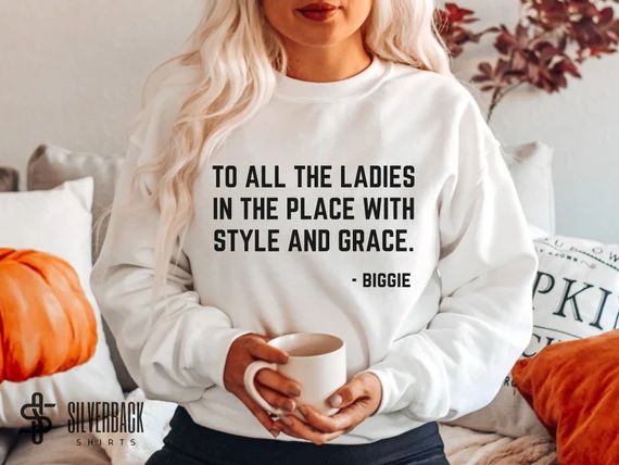 Feminist Sweatshirt, To All The Ladies In The Place With Style And Grace Crewneck Sweatshirt, Mot... | Etsy (US)