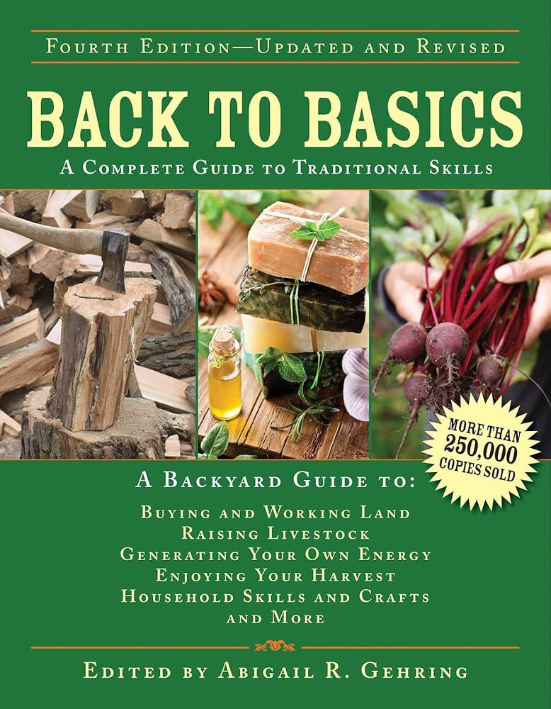 Back to Basics: A Complete Guide to Traditional Skills (Back to Basics Guides): Gehring, Abigail:... | Amazon (US)