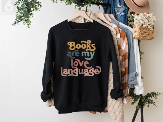 Books Are My Love Language Sweater, Reading Sweatshirt, Bookish Sweatshirt, Book Lover Gift, Libr... | Etsy (CAD)