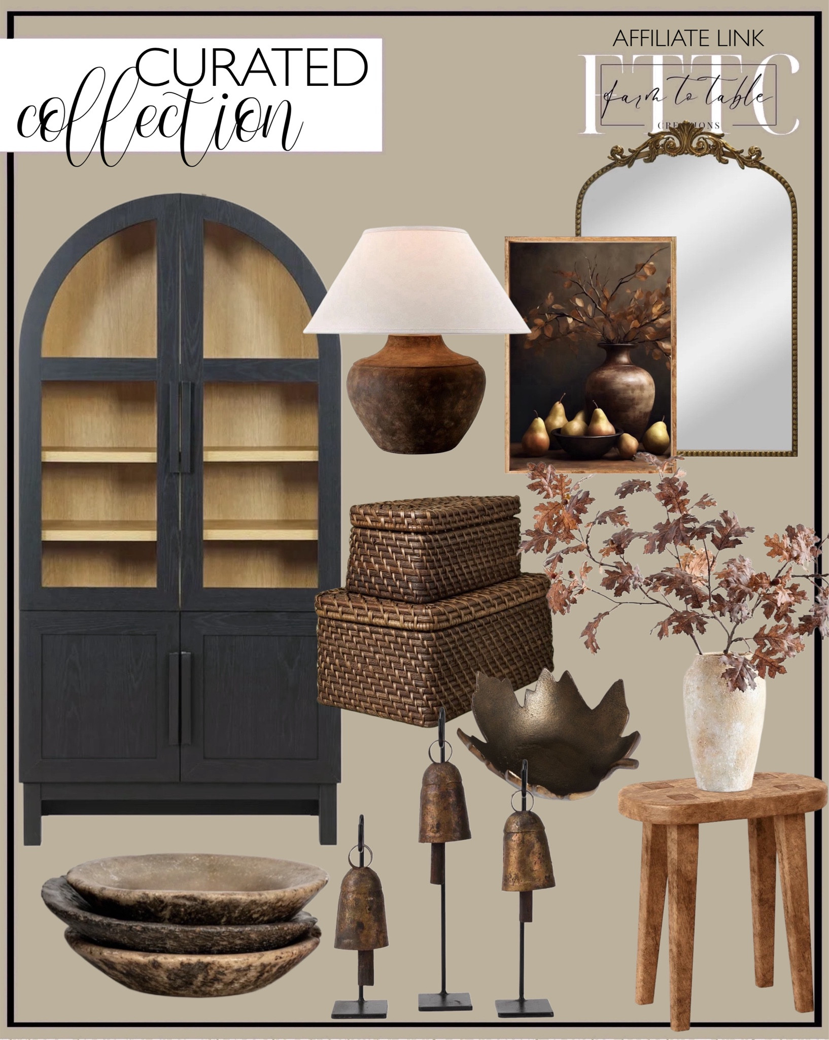 Curated Collection. Follow @farmtotablecreations on Instagram for more inspirational.

Better Homes & Gardens Juliet Kitchen Rounded Solid Wood Frame Arc Cabinet, Black Finish. Earthy Table Lamp with Aged Textures in Sienna Finish. Autumn Stems & Pears Canvas Art. Artisan Vase. Pottery Barn. Faux Oak Branch with Acorns. Woven Rattan Decorative Box Dark Brown - Hearth & Hand with Magnolia. Brass Leaf Object. Vintage Rustic Marble Bowl. Rakesh Bells S/3. Amber Interiors. Woodland Accent Table. Better Homes & Gardens Filigree Mirror 

Bedding | Coffee Table Decor | Fall Decor | Fall Stem Sale | Target Finds | Skinny Bench | Bedroom | Living Room | Breakfast Nook | Amazon Home | Target Sale | Loloi Rugs | Magnolia Home | console table | console table styling | faux stems | entryway space | home decor finds | neutral decor | entryway decor | cozy home | affordable decor |  home decor | home inspiration | spring stems | spring console | spring vignette | spring decor | spring decorations | console styling | entryway rug | cozy moody home | moody decor | neutral home


#LTKFindsUnder50 #LTKHome #LTKSaleAlert