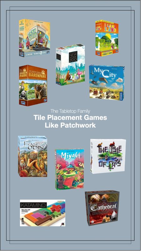 Tile placement games like Patchwork. These range from easy and family friendly to challenging for adult players!

Descriptions of each game can be found on our website.

#LTKFind #LTKfamily