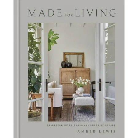 Amber Lewis: Made for Living: Collected Interiors for All Sorts of Styles (Illustrated edition) (Hardcover) | Walmart (US)